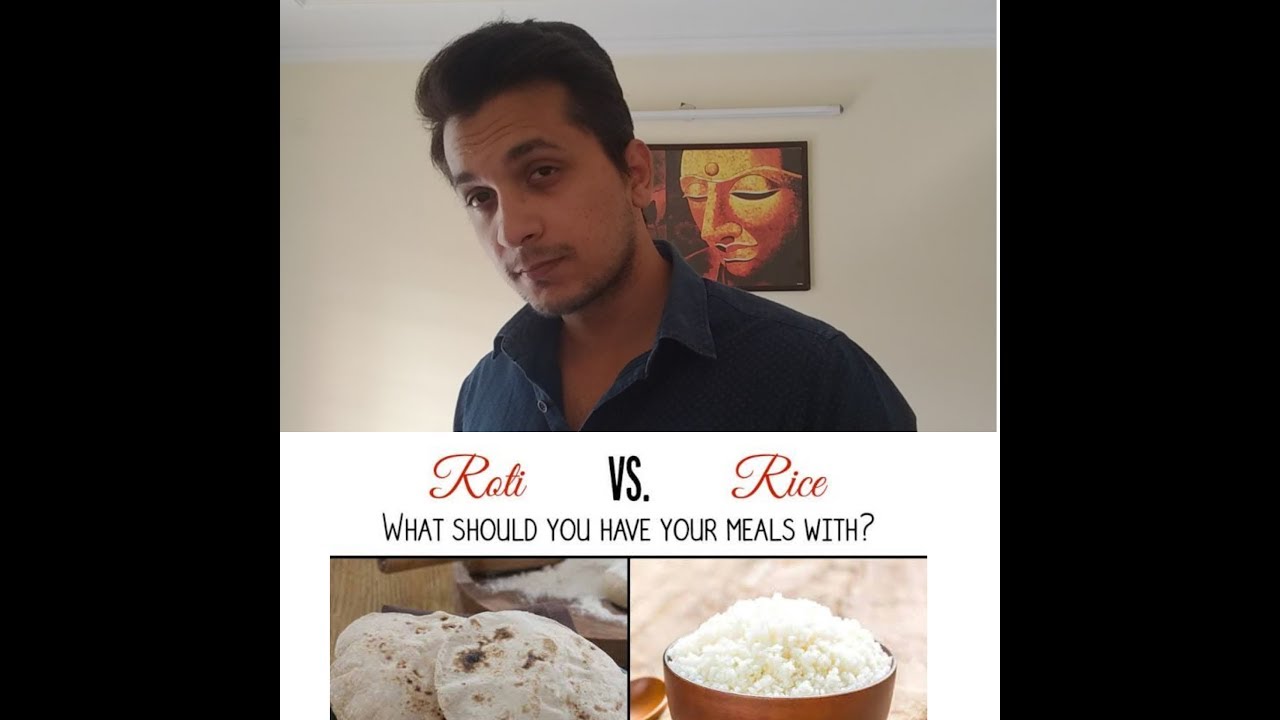 dieteticas tomy Roti vs Rice: Which is better???