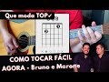 AGORA (Bruno e Marrone) Como Tocar Simplificada no Violão