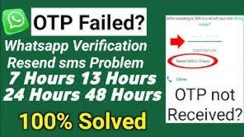 HOW TO FIX WhatsApp Verification Code Resend SMS in 7 hours Time Limit Problem Code Not Receive 2022