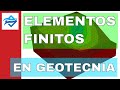 🔴   Elementos Finitos en Geotecnia - Introducción - PARTE I TEORIA