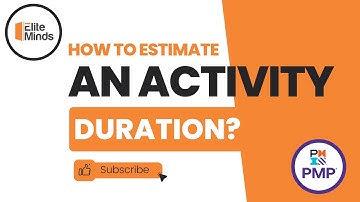 How to Estimate an Activity Duration?