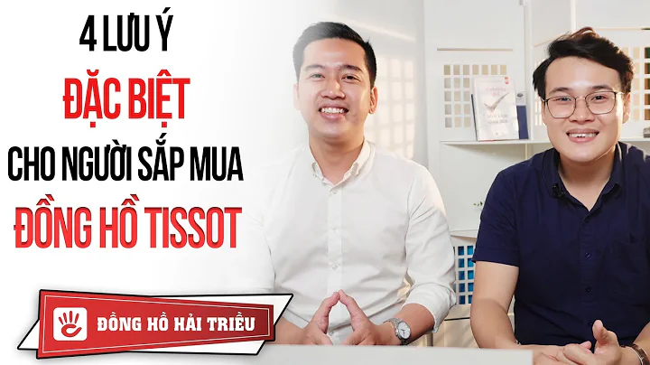 4 lưu ý dành cho người sắp mua đồng hồ Tissot Thụy Sỹ