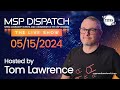 MSP Dispatch: The Live Show - 5/15/2024