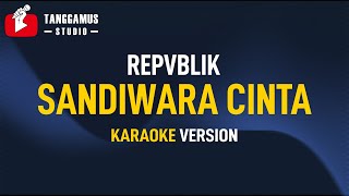 Sandiwara Cinta - Repvblik (Karaoke) chords