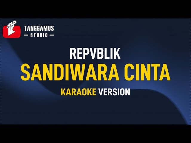 Sandiwara Cinta - Repvblik (Karaoke) class=