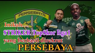 PERSEBAYA Berhasil Mendapatkan STRIKER ASING TOPSKOR LIGA 1