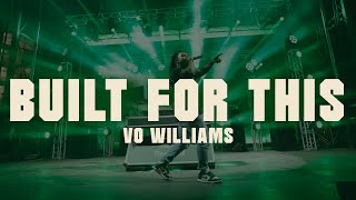 BUILT FOR THIS - Vo Williams