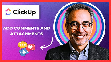 How To Add Comments And Attachments To CLICKUP(Complete 2025 Guide)