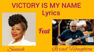 VICTORY IS MY NAME BY SINACH FT ISRAEL HOUGHTON  LYRICS VIDEO