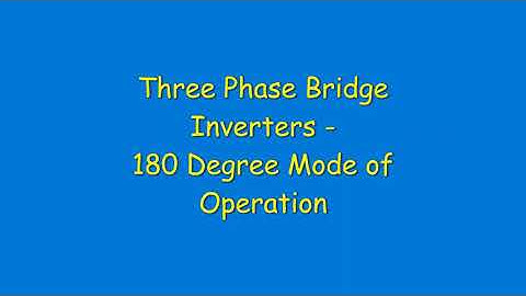 EE 305 # Power Electronics # Module 4 # L4 # 3 Phase Bridge Inverter # 180 Degree Mode of Operation