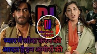 pyar mein sauda karne ki aadat hai in ameero ki/diljale movie best DJ track shaka