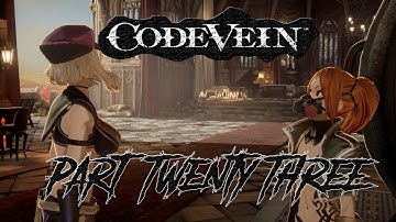 The Crypt Spire - Code Vein - Part Twenty Three.