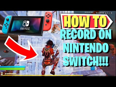 How To RECORD YOUR GAMEPLAY On Nintendo Switch!