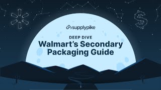 Deep Dive: Walmart's Secondary Packaging Guide