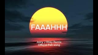 FAAAHHH. Juicy J Riley Remix |  FAH Song