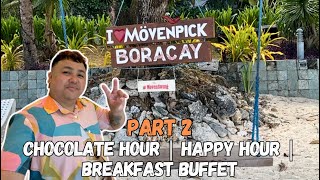 BORACAY VLOG 2024 | Part 2: MOVENPICK RESORT (Chocolate Hour | Happy Hour | Breakfast Buffet)