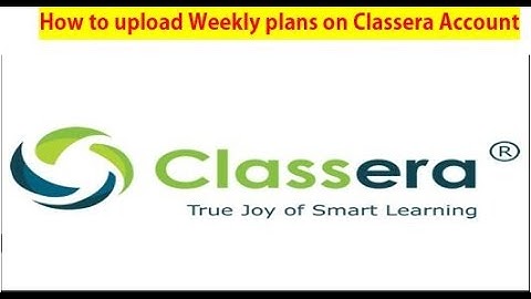 How to upload weekly plans on classera