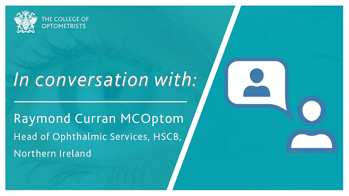 In conversation with: Raymond Curran MCOptom (Nort...