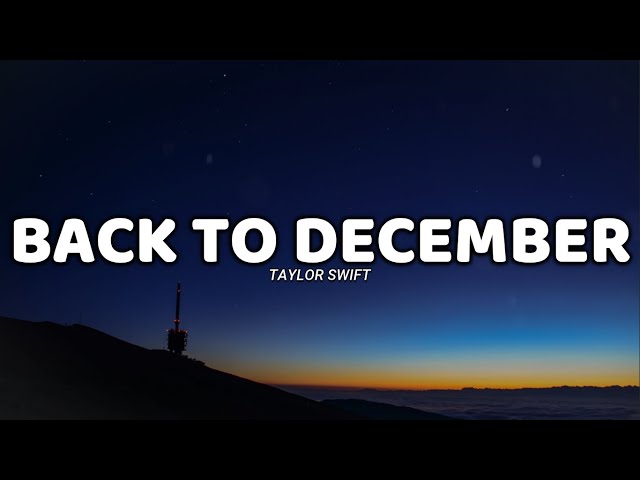 Back To December (lyrics) - Taylor Swift class=