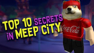 Top 10 SECRETS in Meep City (2021)