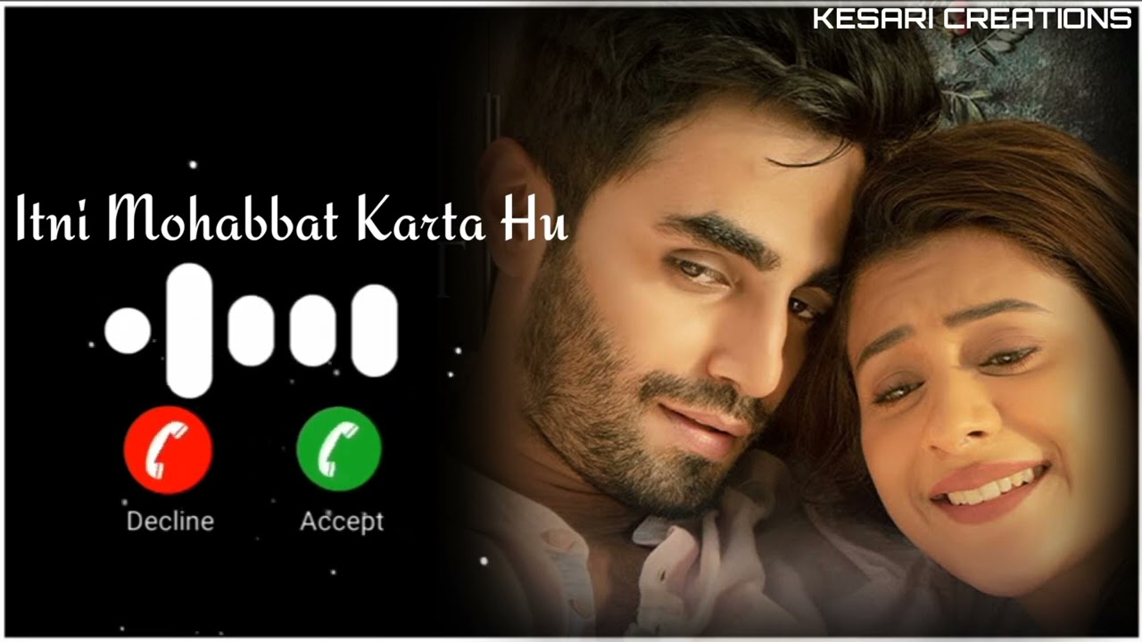 Itni Mohabbat Karta Hoon Ringtone  Nihal Tauro  Itni Mohabbat Karta Hoon Song Ringtone Download