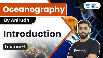 L1: Introduction | Ocean Currents, Factors and Effects | Oceanography by Anirudh Aggarwal