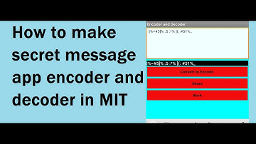 How to make secret messaging app (encoder and decoder) app in MIT app inventor
