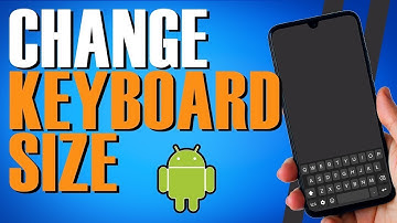 How to Change the Size of Keyboard in Android (Quick & Easy)