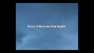 Harris J-Save Me From Myself 