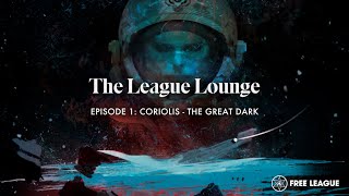 The League Lounge: Episode 1 - Coriolis - The Great Dark RPG Q&A