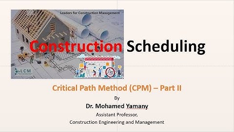 Project Scheduling - Critical Path Method 2 جدولة مشاريع التشييد