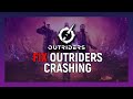 How To Fix Outriders Crashing