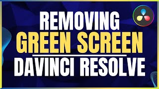 How To Remove Green Screen In Davinci Resolve 18 (Step By Step)