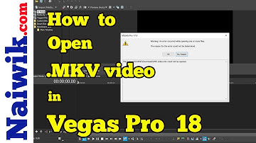 How to open .mkv video in Vegas Pro 17 || Fix - mkv file not opening in Vegas Pro 18
