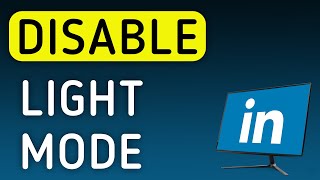 How To Disable Light Mode On Linkedin On Pc New Update