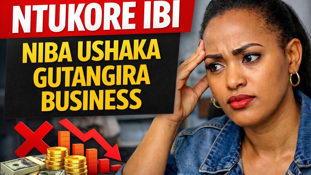 NIBA USHAKA GUTANGIRA BUSINESS  IRINDE IBIBINTU  KANDI UZATERA IMBERE NTAKABUZA