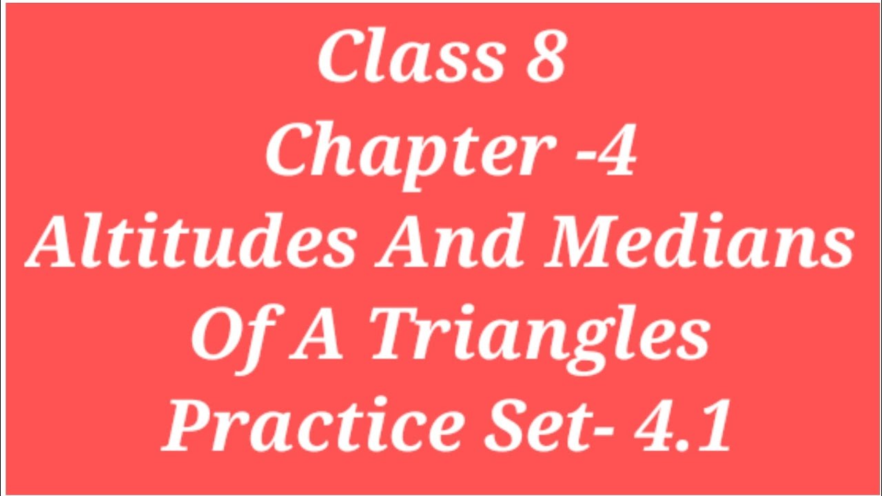 ALTITUDES AND MEDIANS OF A TRAINGLE || CHAPTER 4 || CLASS 8 || EXERCISE ...