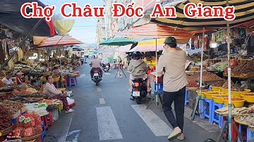 Chợ Châu Đốc Rộng Lớn Sầm Uất, Nhiều Mặt Hàng Khô, Mắm, Đa Dạng Phong Phú Vô Cùng.