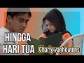 Charly Van houten - HINGGA HARI TUA ( ANJI )-( Official Acoustic Cover )