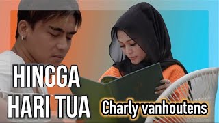 Charly Van houten - HINGGA HARI TUA ( ANJI )-( Official Acoustic Cover )