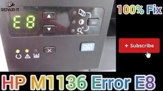 HP M1136 Error E8 Problem solution || E8 error Hp m1136 printer ||