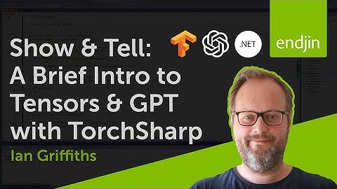 Show & Tell: een korte introductie tot tensoren en GPT met TorchSharp