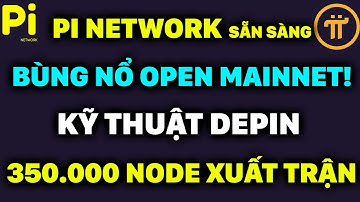 Pi Network: 350.000 Node AI vs. 296 Node Mainnet? Nước Cờ DePIN Thiên Tài! |PI NETWORK MỚI NHẤT