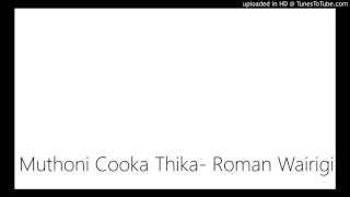 Video thumbnail of "Muthoni Cooka Thika- Roman Wairigi"