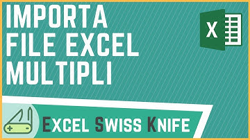 Importa file di Excel multipli - Excel Swiss Knife