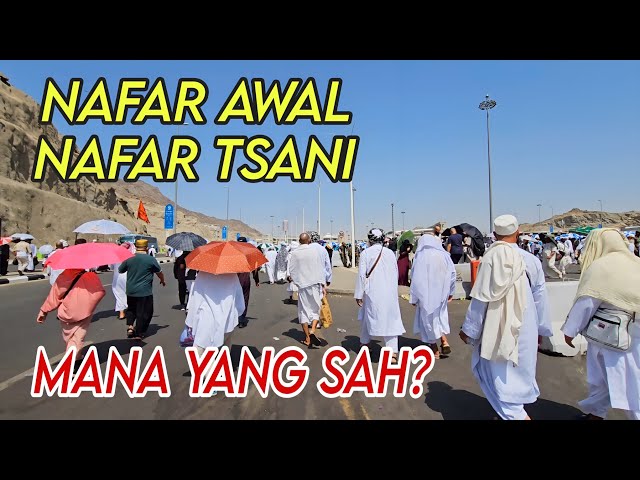 Apa itu Nafar Awal dan Nafar Tsani Dalam Ibadah Haji? | Vlog Haji 2023 class=