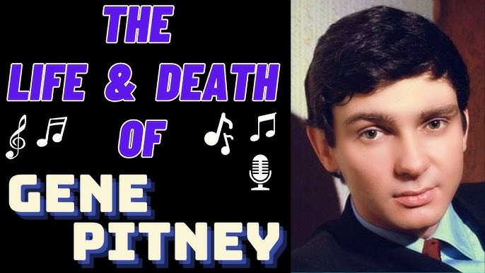 The Life & Death of GENE PITNEY