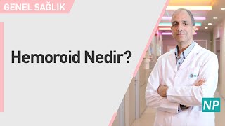 Hemeroid Nedir? Belirtileri Nelerdir?