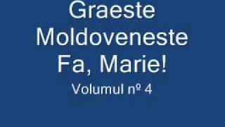 Graeste Moldoveneste - Fa, Marie!