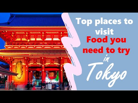 Top attractions in Tokyo | food you need to try in Tokyo | Things to do